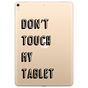 Just in Case Slim TPU don&#039;t touch my tablet&#039; hoes voor iPad 10.2 (2019 2020 2021) - transparant